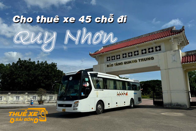Giá cho thuê xe 45 chỗ đi Quy Nhơn từ Sài Gòn